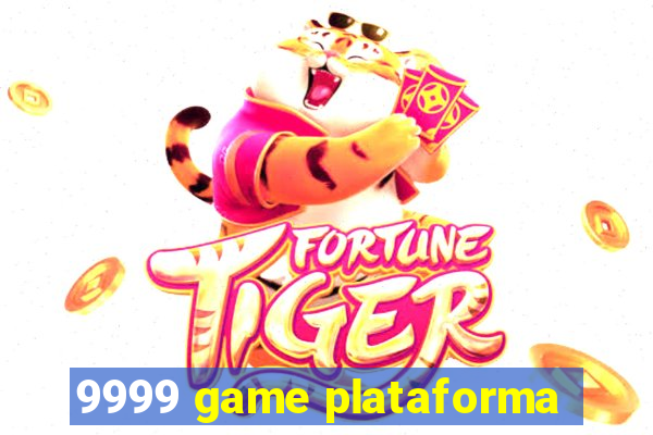 9999 game plataforma